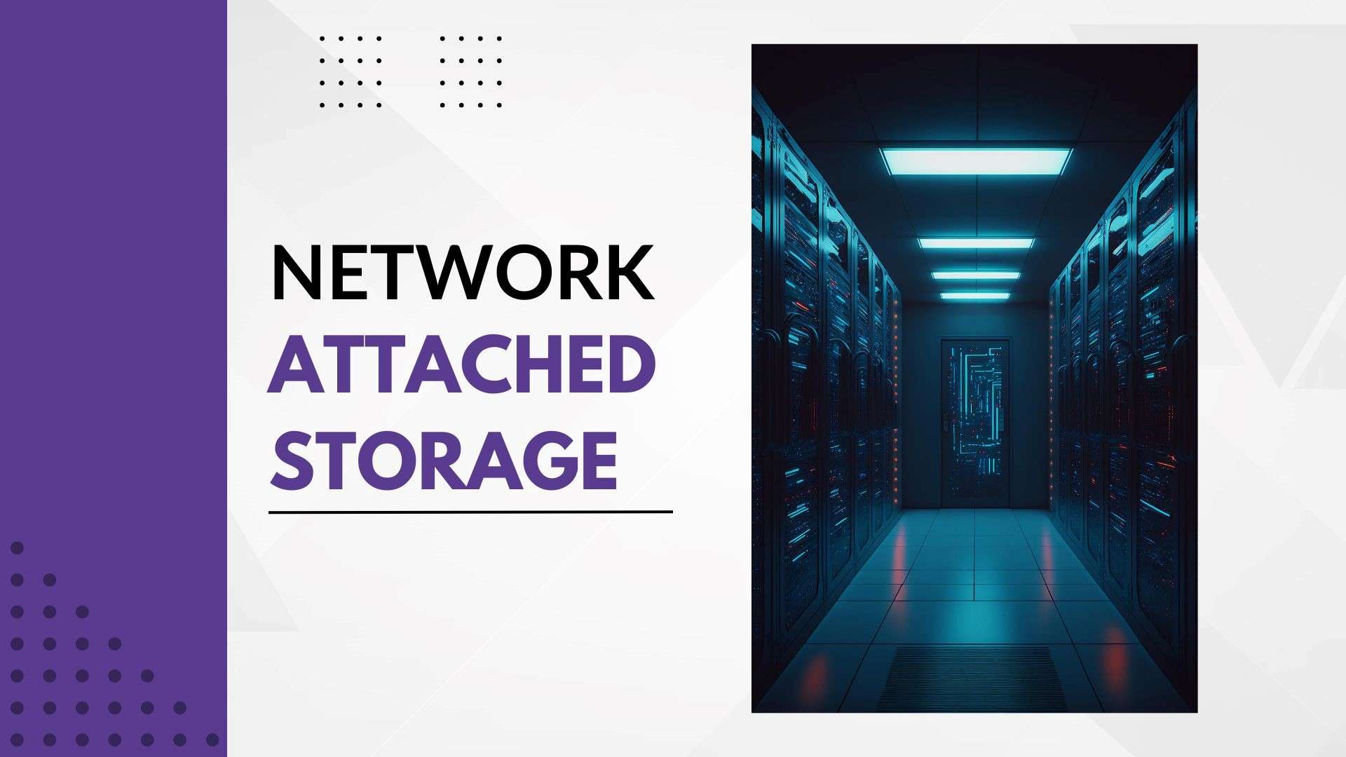Introduce the concept of Network Attached Storage (NAS) and highlight its benefits
