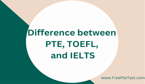 What is the Difference between PTE, TOEFL, and IELTS