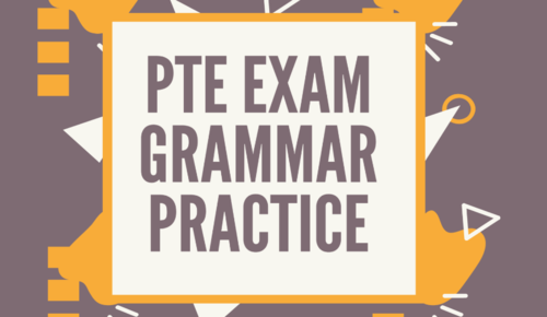 PTE Exam Grammar Practice: Tips, Tricks, Strategies