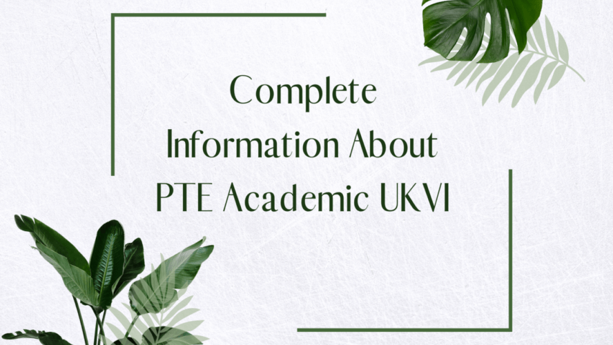 Complete Information about PTE Academic UKVI