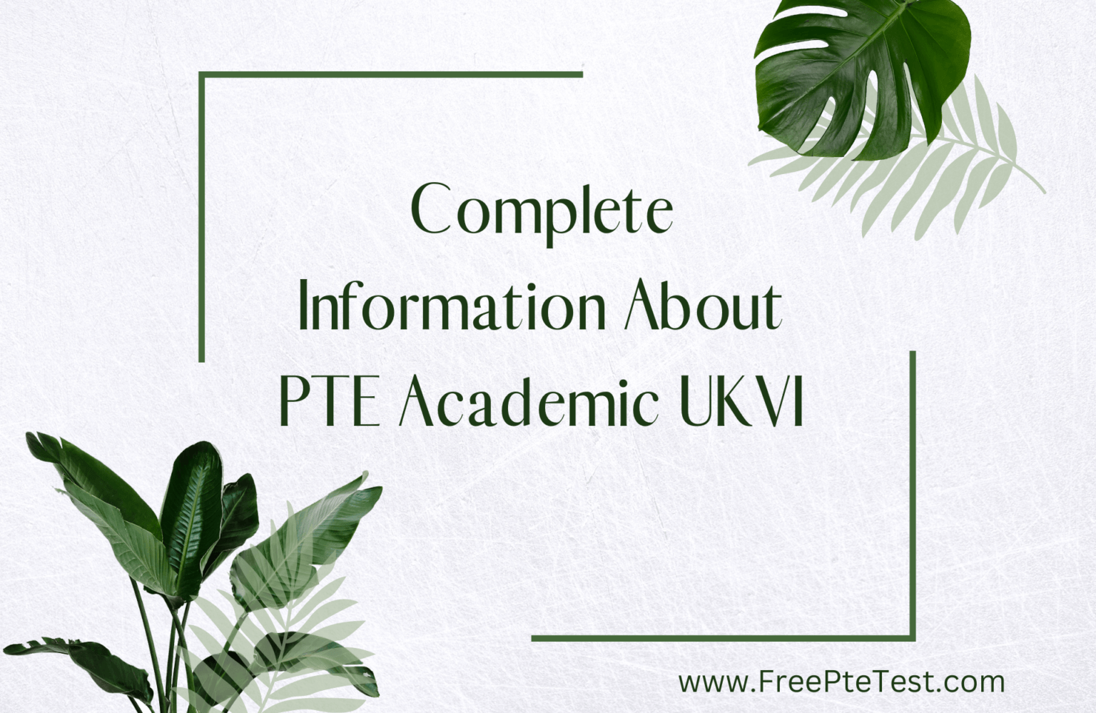 Complete Information about PTE Academic UKVI