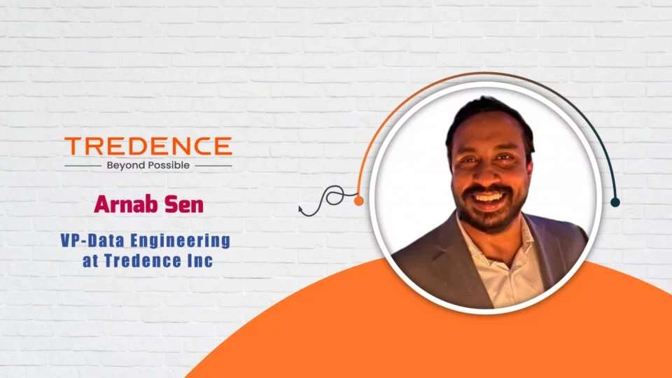 Arnab Sen, VP-Data Engineering at Tredence Inc – AITech Interview