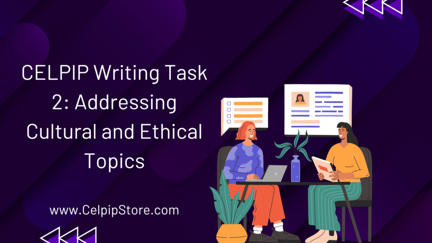 CELPIP Writing Task 2: Addressing Cultural and Ethical Topics