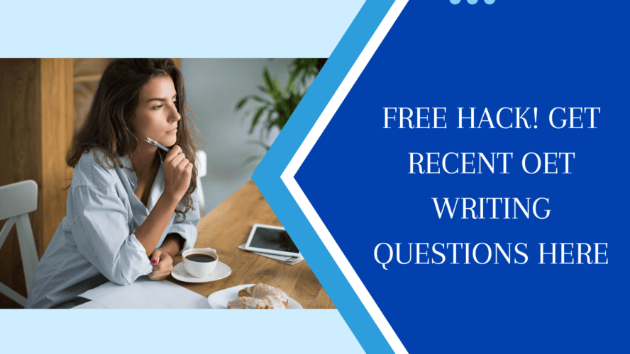 Free Hack! Get Recent OET Writing Questions Here