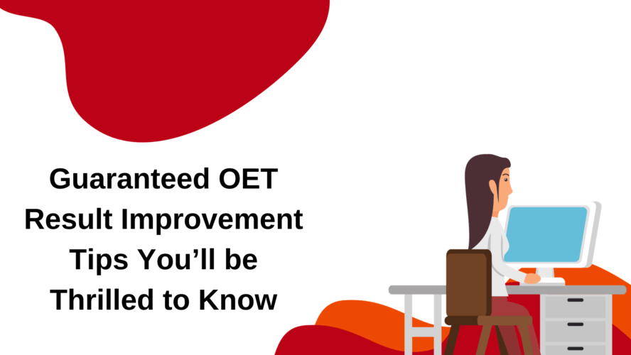 Guaranteed OET Result Improvement Tips You’ll be Thrilled to Know