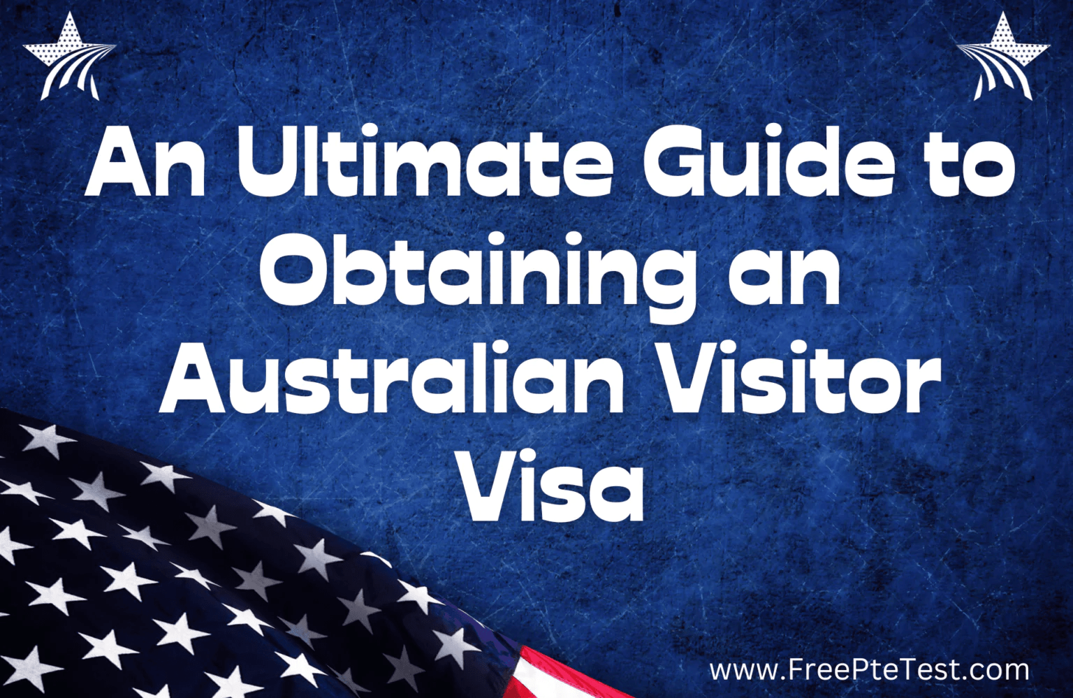 An Ultimate Guide to Obtaining an Australian Visitor Visa