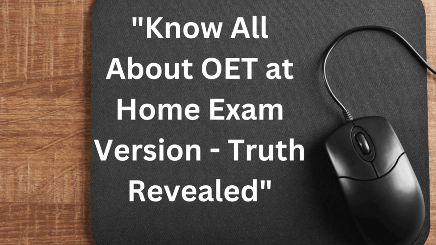 Know All About OET at Home Exam Version – Truth Revealed