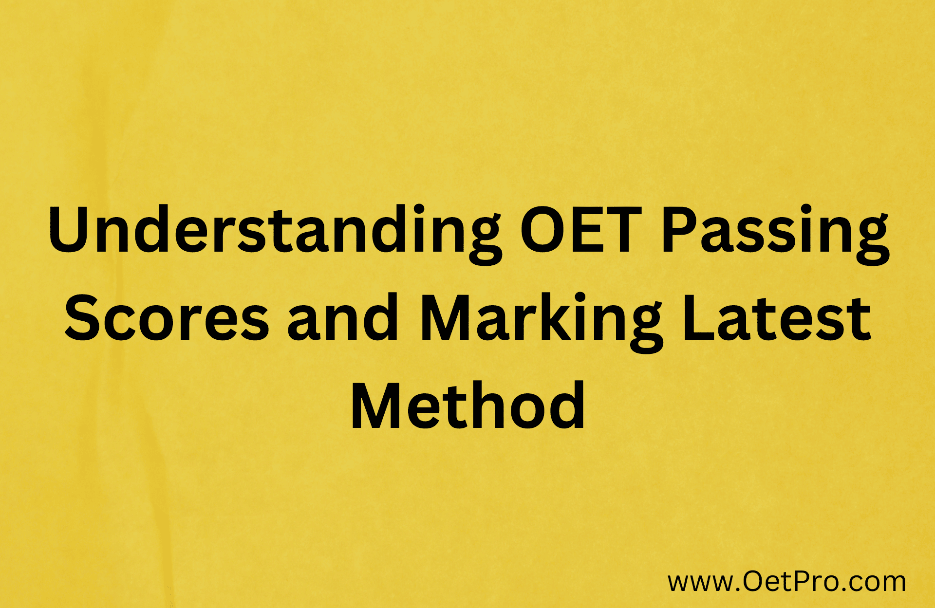 Understanding OET Passing Scores and Marking Latest Method