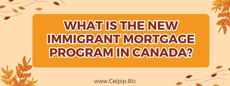 What is the New Immigrant Mortgage Program in Canada?