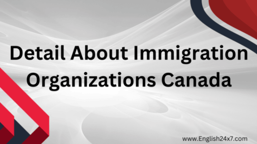 Detail About Immigration Organizations Canada