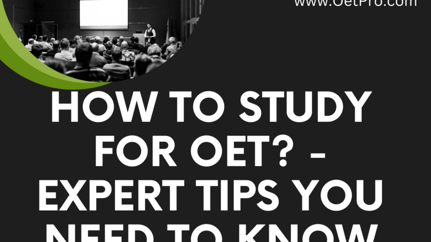 How to Study for OET? Expert Tips You Need to Know