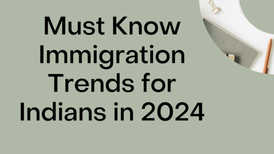 Must Know Immigration Trends For Indians in 2024