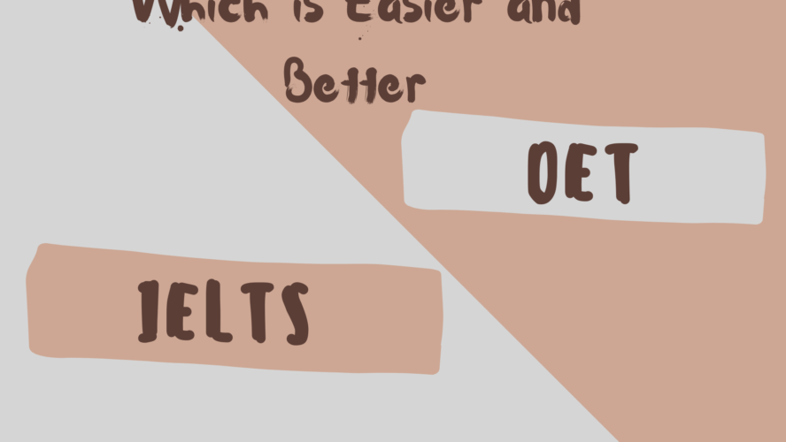 OET or IELTS – Which is Easier and Better?