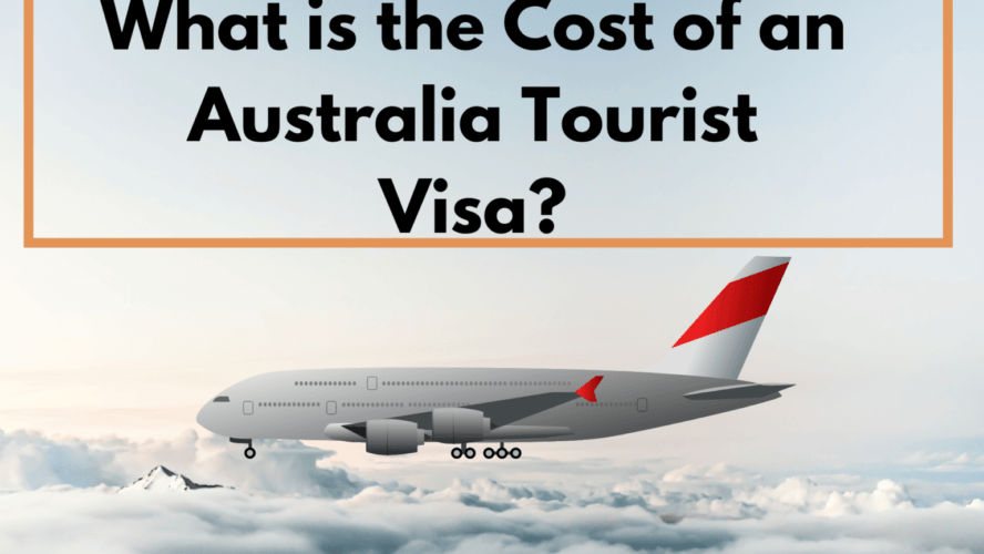 What is the Cost of an Australia Tourist Visa?