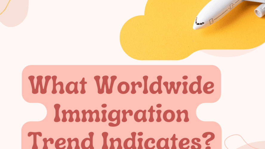 What This Worldwide Immigration Trend Indicates?