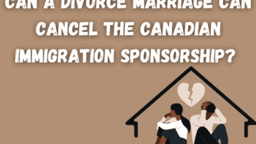 Can Divorce Marriage Cancel Canada Sponsorship