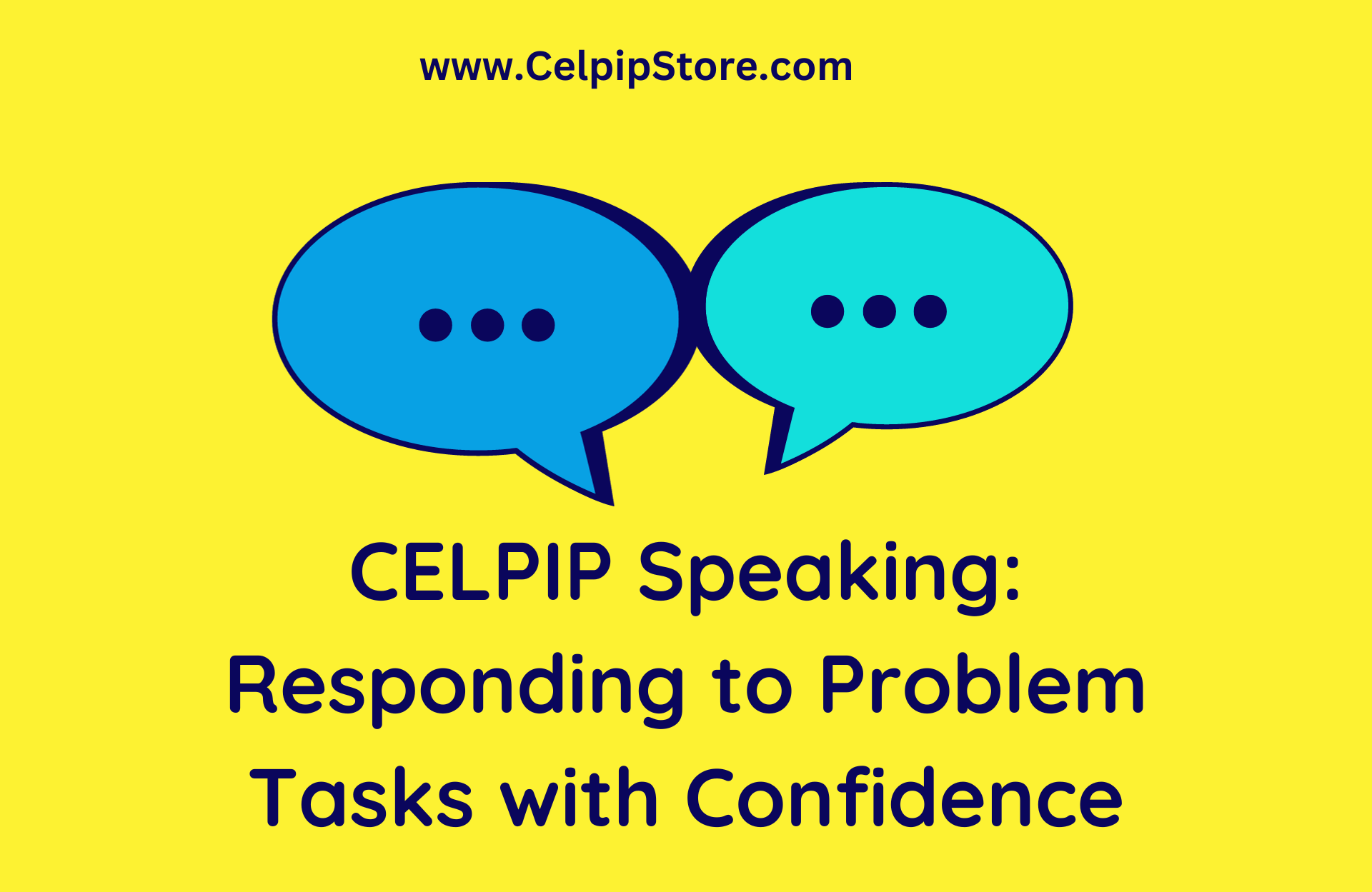 CELPIP Speaking: Responding to Problem Tasks with Confidence