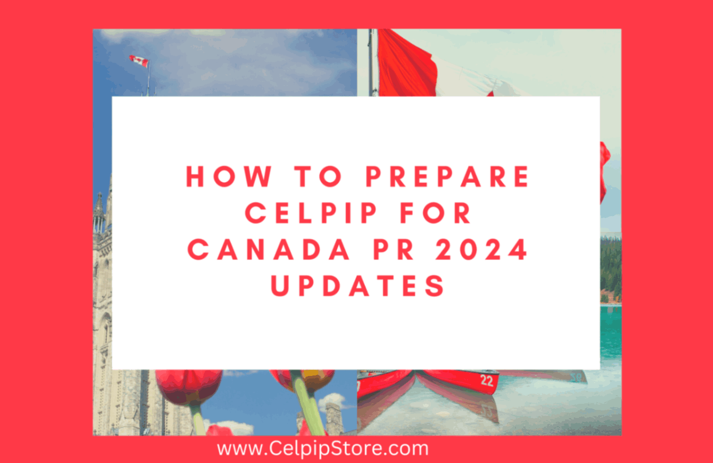 How to Prepare CELPIP for Canada PR 2024 Updates