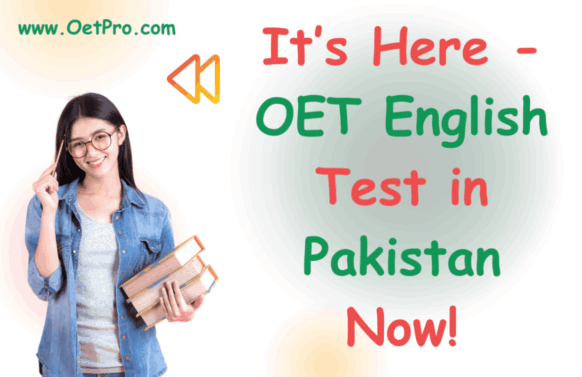 It’s Here – OET English Test in Pakistan Now!