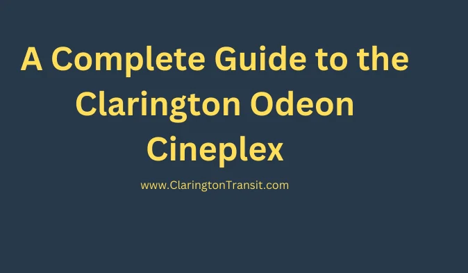 Guide to the Clarington Odeon Cineplex