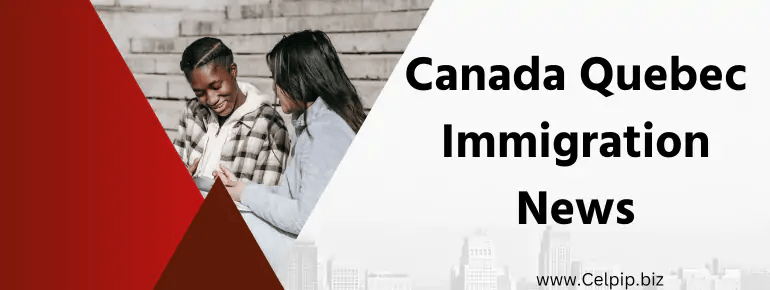 Canada Quebec Immigration News