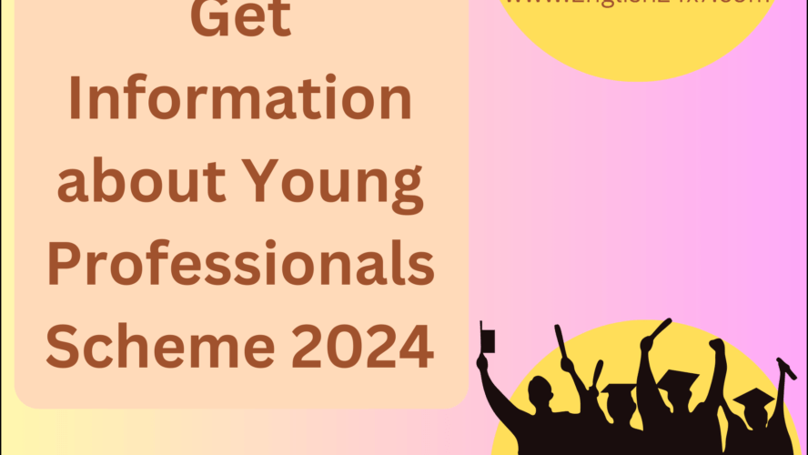 Get Information about Young Professionals Scheme 2024