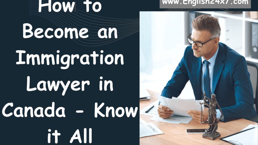 How to Become an Immigration Lawyer in Canada – Know it All