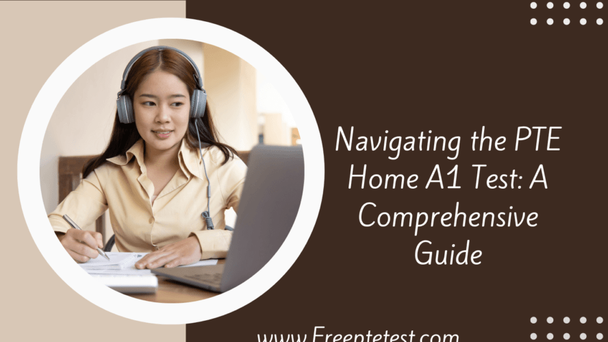 Navigating the PTE Home A1 Test: A Comprehensive Guide