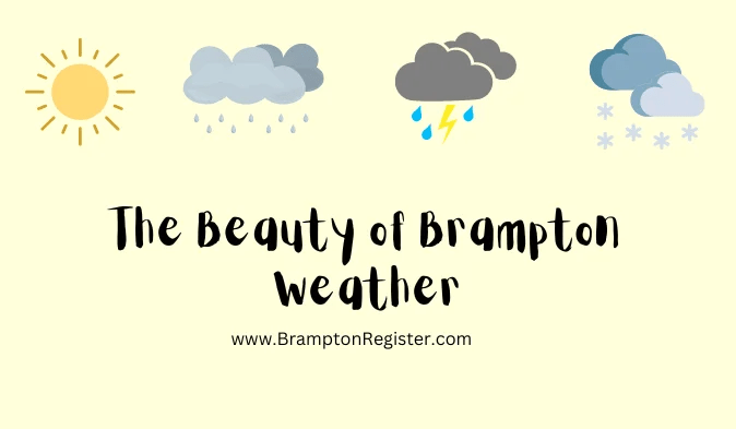 The Beauty of Brampton Weather