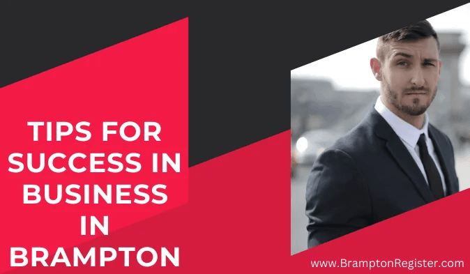 Tips for Success in Business in Brampton