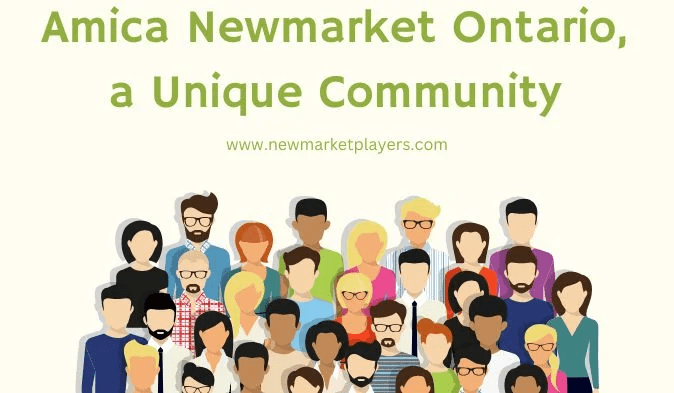 Amica Newmarket Ontario, A Unique Community