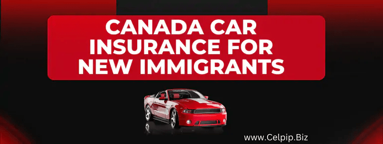 Find Canada Car Insurance for New Immigrants