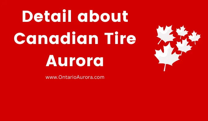 Know about Canadian Tire Aurora