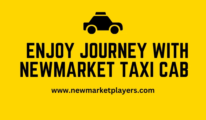 Enjoy Journey With Newmarket Taxi Cab