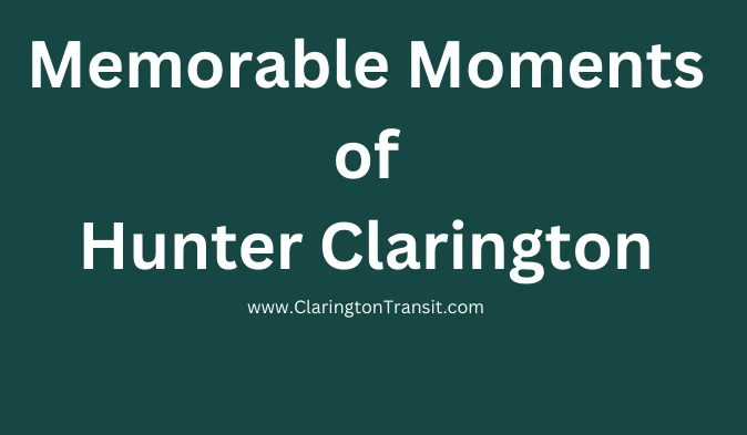 Memorable Moments of Hunter Clarington