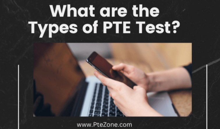 What are the types of PTE test?