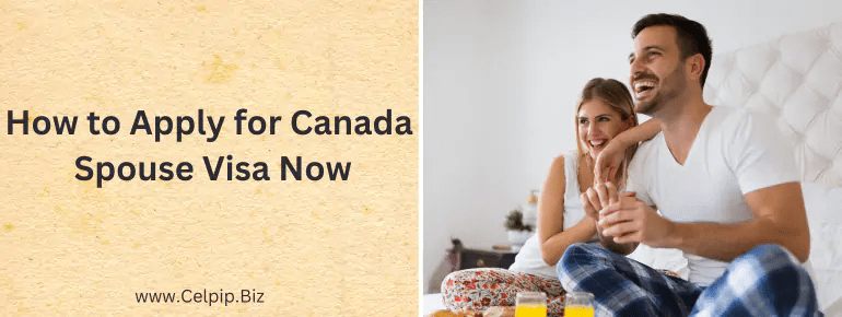 How to Apply for Canada Spouse Visa Now