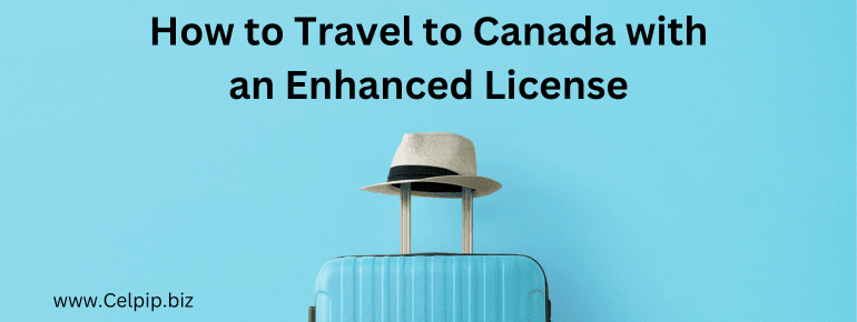 How to Travel to Canada with an Enhanced License