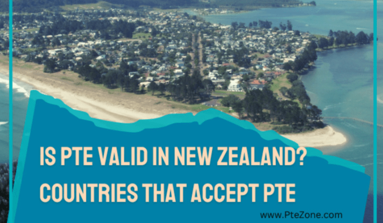 Is PTE Valid in New Zealand? Countries that Accept PTE