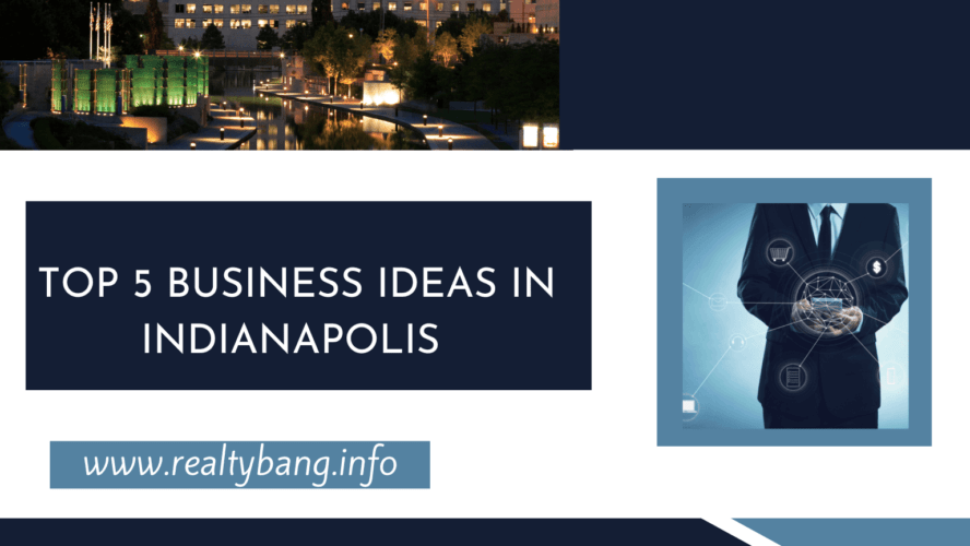 TOP 5 BUSINESS IDEAS IN INDIANAPOLIS