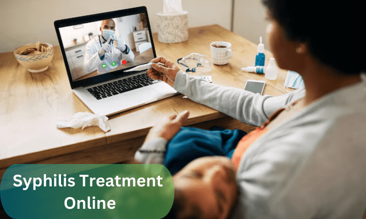 What to Ask When Getting Syphilis Treatment Online