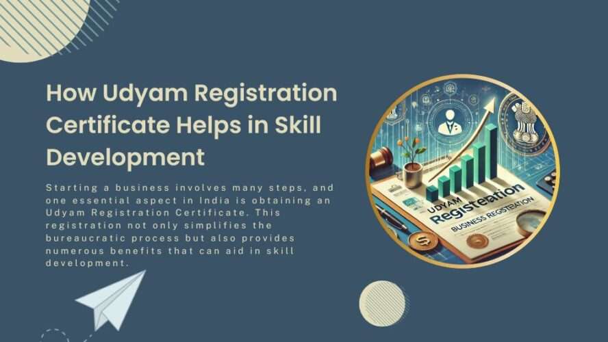 How Udyam Registration Certificate Helps in Skill Development?