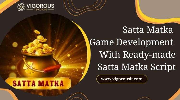 Satta Matka Game Development with a Ready-made Satta Matka Script