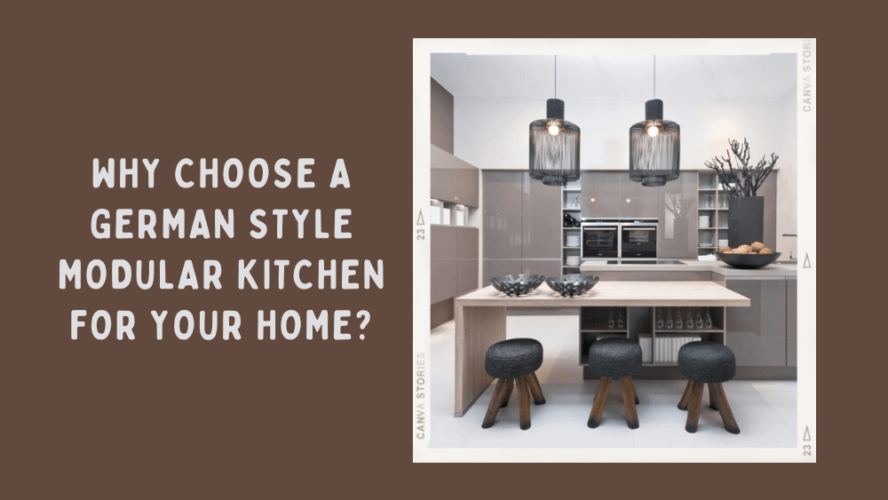 Why Choose a German Style Modular Kitchen for Your Home?