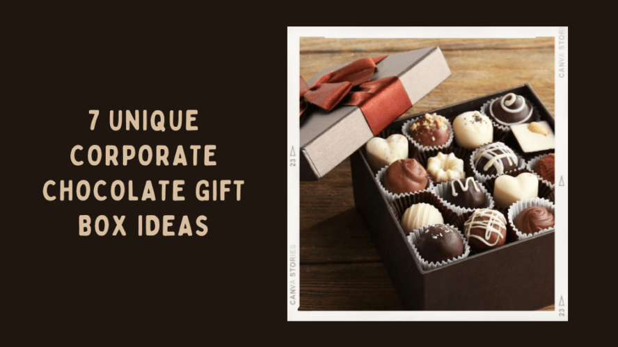 7 Unique Corporate Chocolate Gift Box Ideas