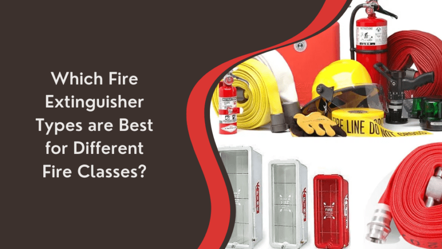 Which Fire Extinguisher Types are Best for Different Fire Classes?