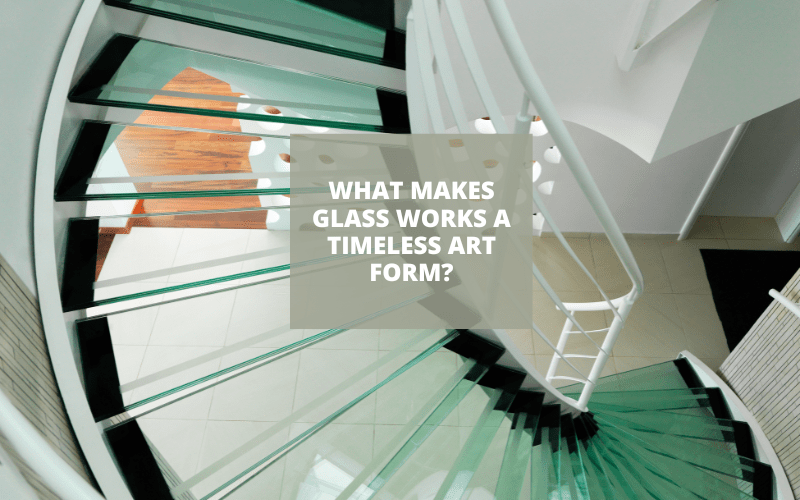 What Makes Glass Works a Timeless Art Form?