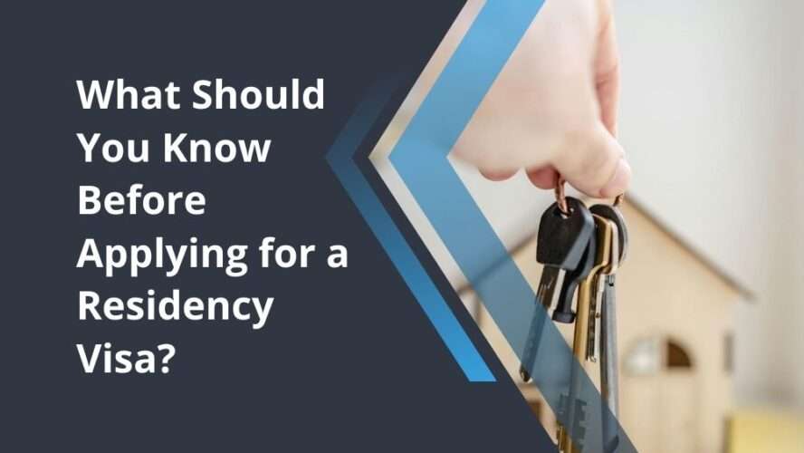 What Should You Know Before Applying for a Residency Visa?