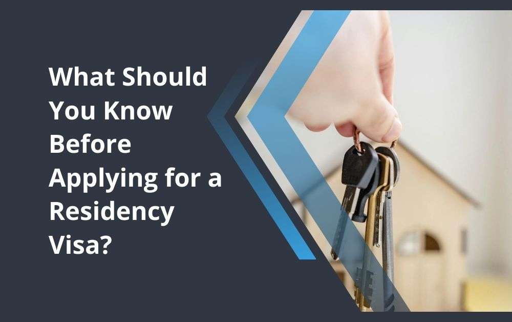 What Should You Know Before Applying for a Residency Visa?