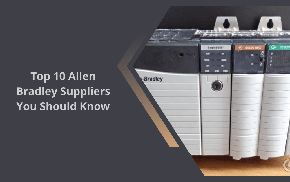 Top 10 Allen Bradley Suppliers You Should Know